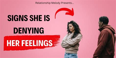 25 Signs She Is Denying Her Feelings Relationship Melody