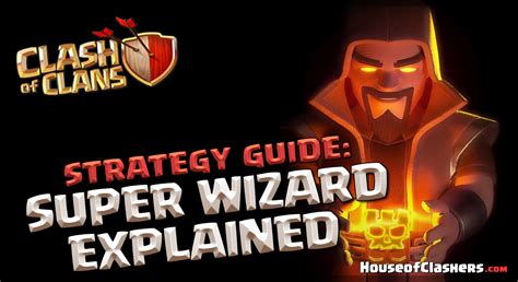 Super Wizard Super Troops Clash Of Clans Home Village House Of Clashers Clash Of Clans