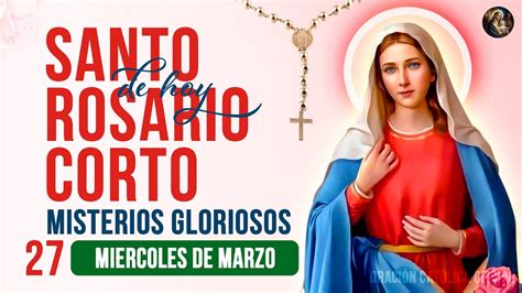 Santo Rosario Corto De Hoy Miércoles 27 De Marzo 2024🌼 Misterios