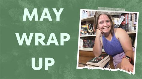 May Wrap Up Eight Great Reads I Had In The Month Of May And Some Small