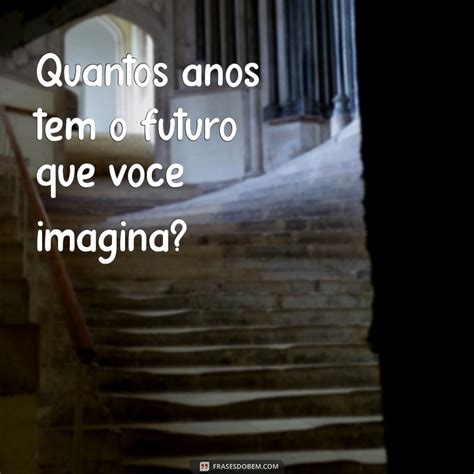 Quantos Anos Tem - Descubra Como Calcular a Idade: Quantos Anos Tenho? - Frases do Bem