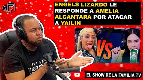 Engels Lizardo Acaba Con Amelia Alcantara Por Hablar Mal De Yailin