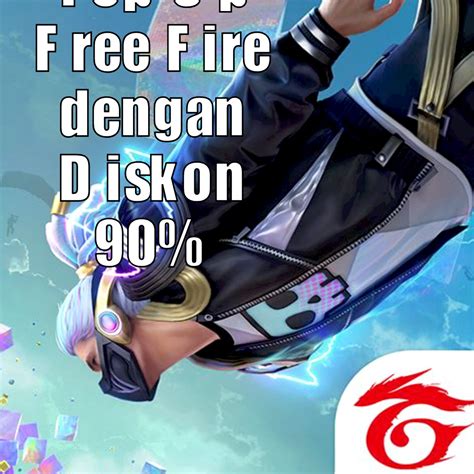 Top Up Free Fire Dengan Diskon Disini Untuk Meningkatkan Pengalaman