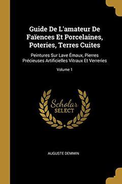 Libro Guide De L Amateur De Fa Ences Et Porcelaines Poteries Terres Cuites Peintures Sur Lave