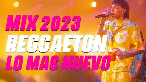 Mix Reggaeton 2023 Lo Mas Nuevo 2023 Lo Mas Sonado Tendencias Youtube