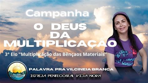 Campanha O Deus Da Multiplica O L Palavra Pr Vilcineia Branca