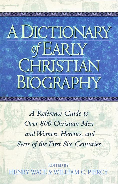 A Dictionary Of Early Christian Biography A Reference Guide To Over