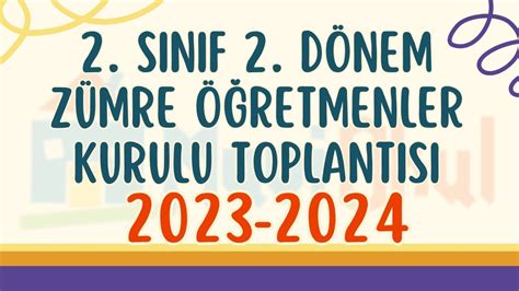 2 Sınıf 2 Dönem Zümre Öğretmenler Kurulu Toplantısı 2023 2024