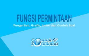 Fungsi Permintaan Pengertian Grafik Linier Dan Contoh Soal