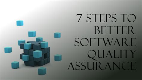 7 Steps To Becoming A Better Software Quality Assurance Engineer