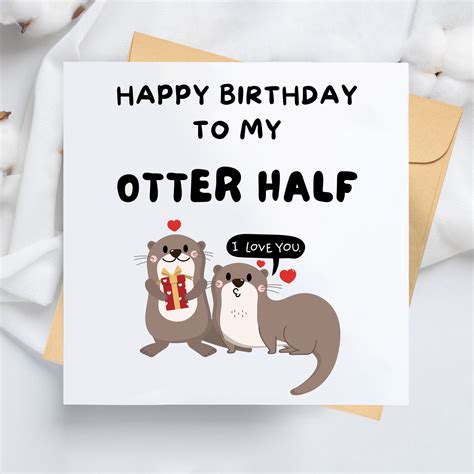 Funny Birthday Card Happy Birthday To My Otter Half Cute Otter