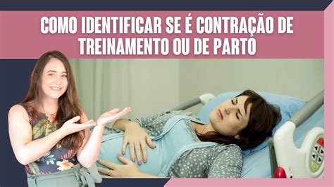 CONTRAÇÕES COMO DIFERENCIAR CONTRAÇÕES DE TREINAMENTO E DE PARTO