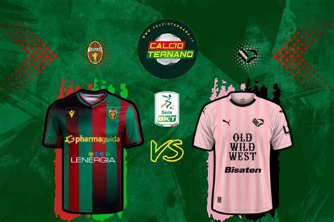 Ternana Palermo Le Formazioni Ufficiali Della Sfida Del Liberati