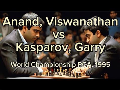 Anand Viswanathan Vs Kasparov Garry World Championship 1995 Chess