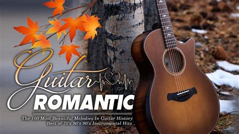 The 100 Most Beautiful Melodies In Guitar History Soft Relaxing