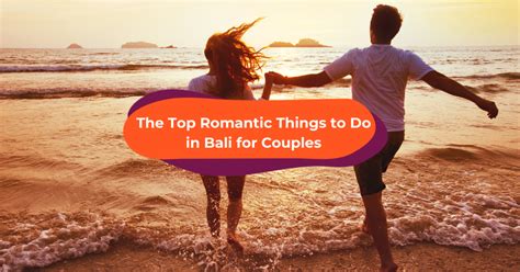 The Top Romantic Things To Do In Bali For Couples Klook Travel Blog