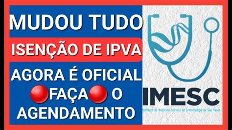 Agora Oficial Agendamento Imesc Na Isen O De Ipva Youtube