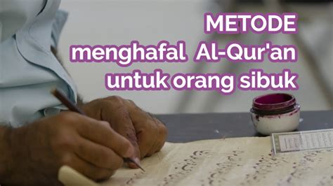 METODE Menghafal Al Qur An Untuk Orang Sibuk YouTube