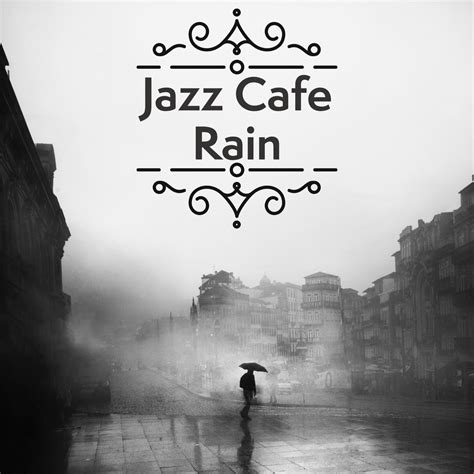 ‎Jazz Cafe Rain - Album by Café Instrumental, Instrumental Jazz Lounge & Jazz Cafe Rain - Apple ...