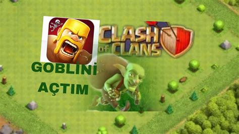 Goblini Açtım Clash Of Clans Sıfırdan Başlamak 3 YouTube