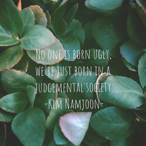 Quote By Kim Mamoon No One Is Born Ugly