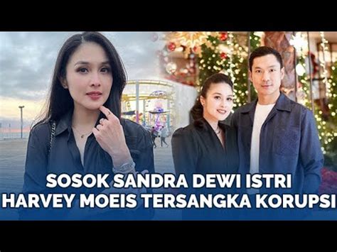 Sosok Sandra Dewi Istri Harvey Moeis Yang Berpotensi Jadi Tersangka