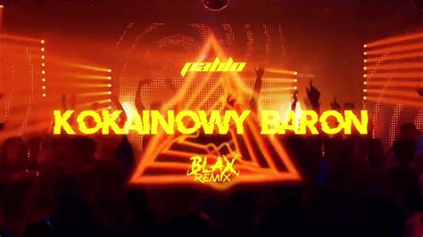 Pablo Kokainowy Baron Blax Remix Youtube Music