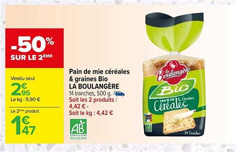 Promo Pain De Mie Céréales Graines Bio La Boulangère chez Carrefour