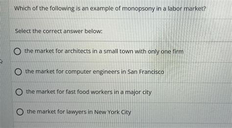 Solved Which of the following is an example of monopsony in | Chegg.com