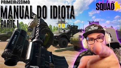 SQUAD MANUAL DO IDIOTA 1 Um intensivão sobre os básicos e visões