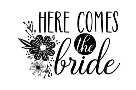 Here Comes The Bride Svg Cut File By Creative Fabrica Crafts · Creative