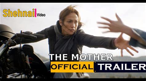 The Mother The Mother Netflix The Mother Trailer Jennifer Lopez