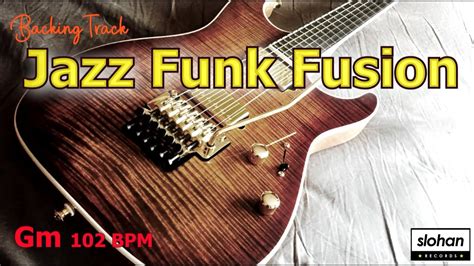 Jazz Funk Fusion Jazz Funk Soul／backing Track Gm 102 Bpm Youtube