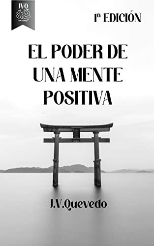 El poder de una mente positiva Cómo transformar tu vida a través de