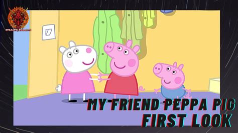 First Look At My Friend Peppa Pig YouTube