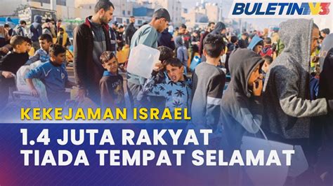 Kekejaman Israel Juta Rakyat Palestin Di Rafah Tiada Tempat