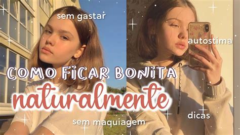 Como SER BONITA SENDO POBRE E SEM MAQUIAGEM Dicas Para FICAR BONITA