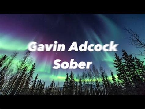 Gavin Adcock Sober Lyrics Youtube