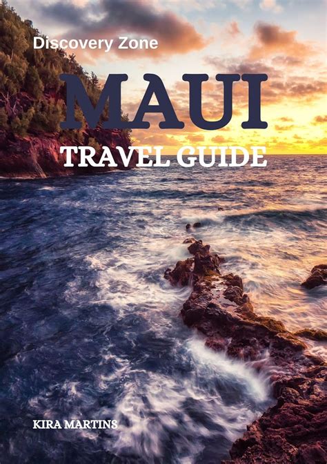 Maui Travel Guide 2024 Unraveling The Enchanting Mysteries Of Maui S