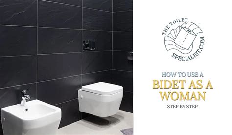 How To Use A Bidet As A Woman Step By Step Video