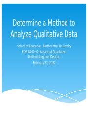 Edr V Week Pptx Determine A Method To Analyze Qualitative Data