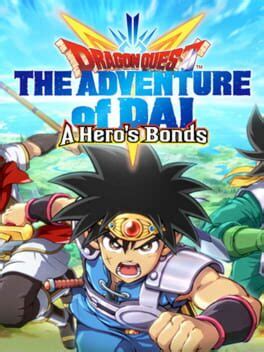 Dragon Quest The Adventure Of Dai A Hero S Bonds