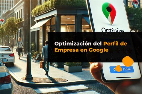 Optimizaci N Del Perfil De Empresa En Google Para Mejorar Tu