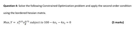 Solved Question 4 Solve The Following Constrained Chegg