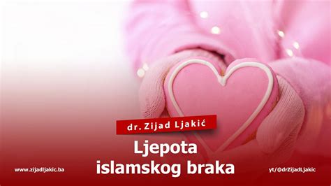 Ljepota Islamskog Braka Dr Zijad Ljaki Youtube