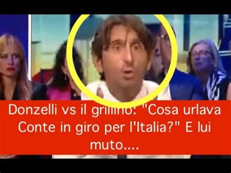 Donzelli Vs Il Grillino Cosa Urlava Conte In Giro Per L Italia E