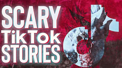 7 True Scary Tiktok Stories Youtube