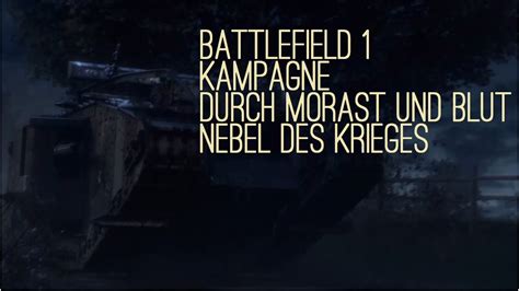 Battlefield 1 PC HD Durch Blut Und Morast Nebel Des Krieges