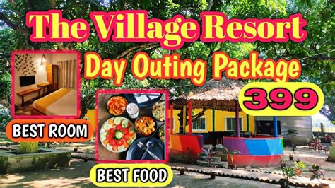 The Village Resort One Day Trip Near By Kolkata Weekend