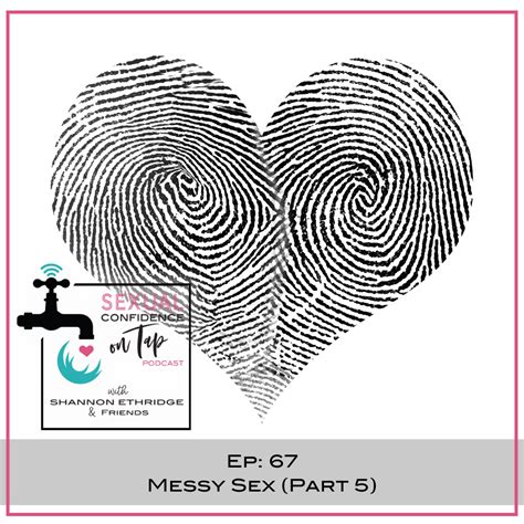 Ep Messy Sex Part Official Site For Shannon Ethridge Ministries